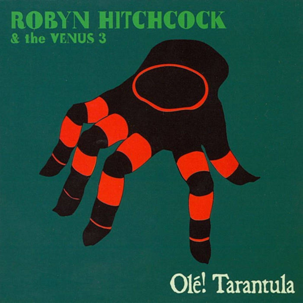 ROBYN HITCHCOCK & THE VENUS 3 - OLÉ TARANTULA (CD)